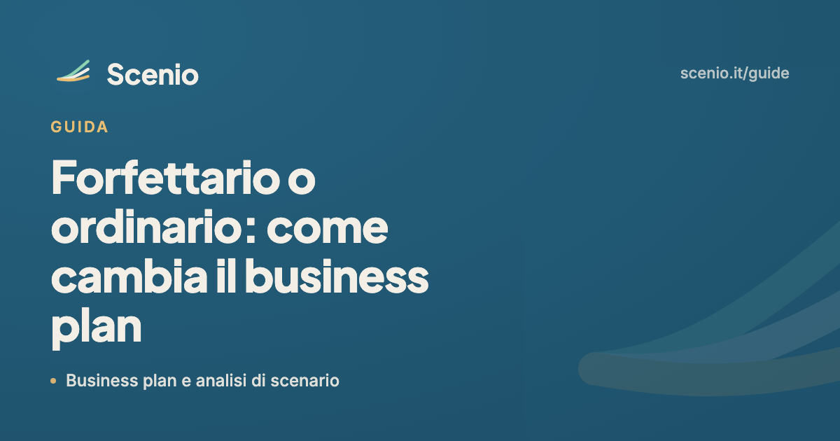 Forfettario o ordinario: come cambia il business plan